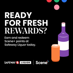 Text Reading 'Ready for fresh rewards? Earn and redeem Scene+ points at Safeway Liquor today.
